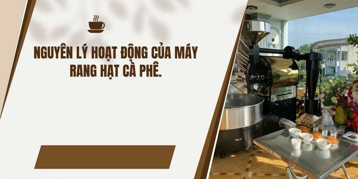 Nguyên lý hoạt động của máy rang hạt cà phê